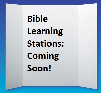 Bible Learning Stations Coming Soon!