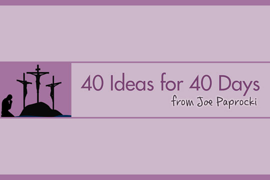 40 Ideas for 40 Days