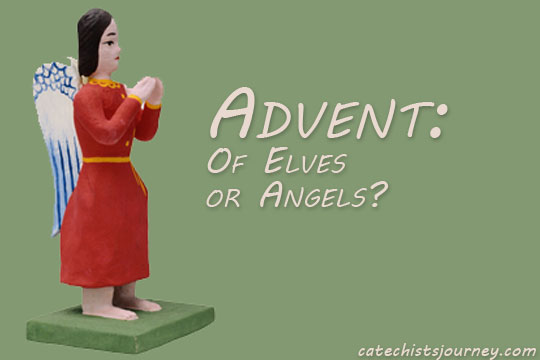 Advent: Of Elves or Angels? - angel pictured