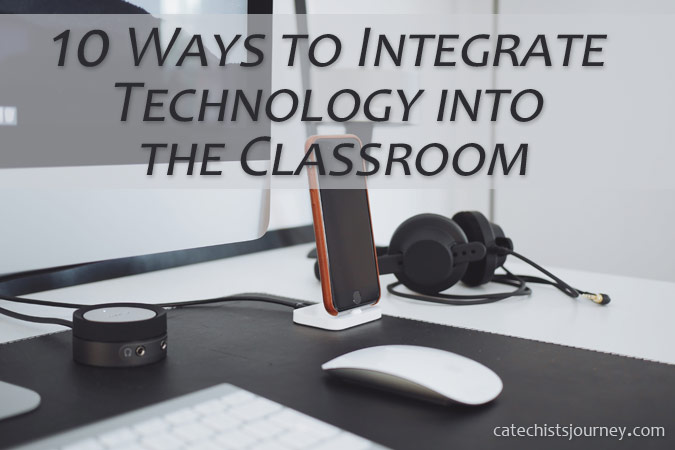 ways to integrate technology into the classroom