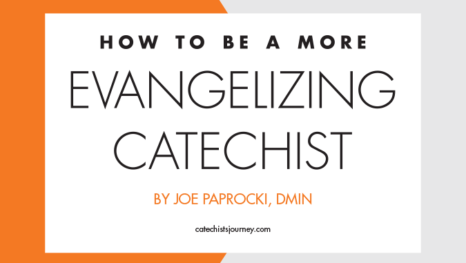 How to Be a More Evangelizing Catechist series by Joe Paprocki