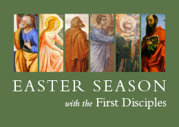 Easter Season with the First Disciples