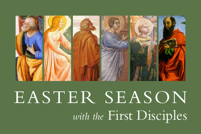 Easter Season with the First Disciples