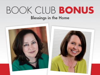 Book Club Bonus: Elizabeth M. Kelly and Robin Davis - Blessings in the Home