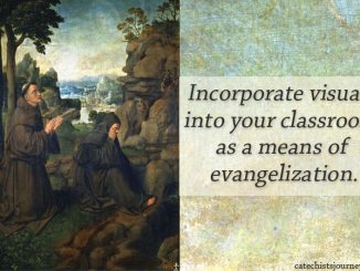 Incorporate visuals into your classroom as a means of evangelization. - quote next to painting of St. Francis of Assisi