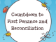 Countdown to First Penance and Reconciliation