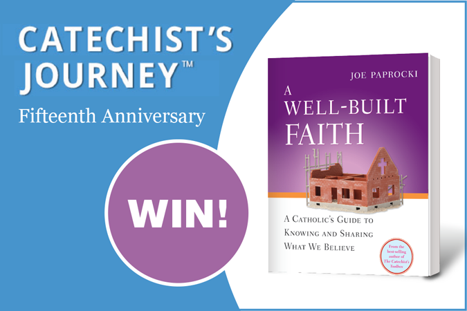A Well-Built Faith giveaway in honor of Catechist's Journey anniversary