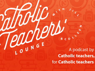 Catholic Teachers' Lounge with Jill and Colleen - a podcast by Catholic teachers for Catholic teachers