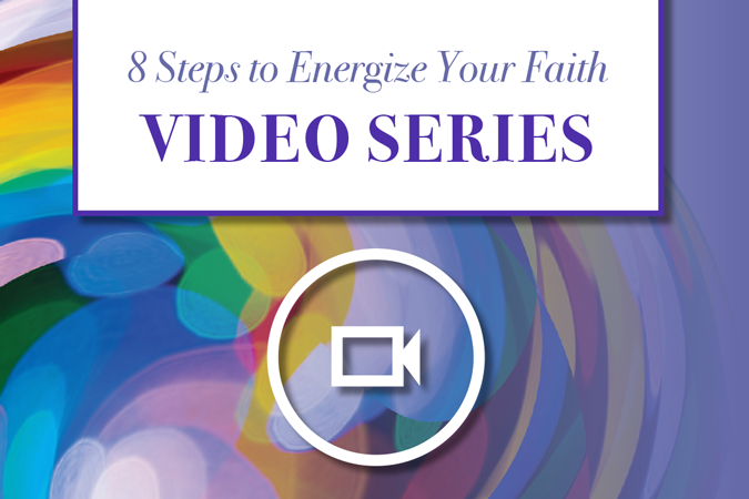 8 Steps to Energize Your Faith video series
