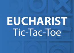 Eucharist Tic-Tac-Toe