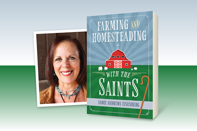"Farming and Homesteading with the Saints" by Andie Andrews Eisenberg - book and author pictured