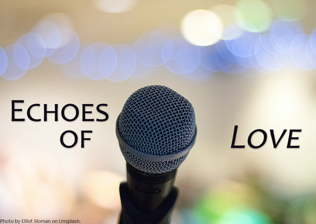 Echoes of Love - text and microphone - photo by Elliot Sloman on Unsplash